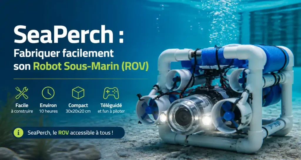 SeaPerch : Fabriquer facilement son Robot Sous-Marin (ROV)